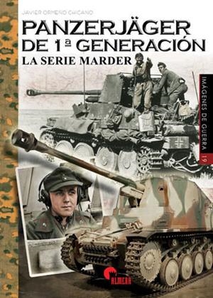 PANZERJÄGER DE 1ª GENERACIÓN. LA SERIE MARDER | 9788494658822 | ORMEÑO CHICANO, JAVIER