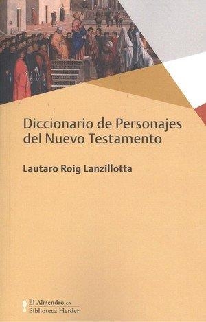 DICCIONARIO DE PERSONAJES DEL NUEVO TESTAMENTO | 9788425438158 | ROIG LANZILLOTTA, LAUTARO