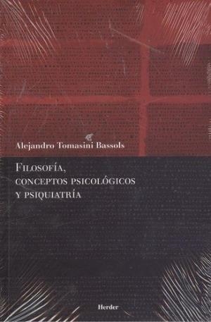 FILOSOFÍA, CONCEPTOS PSICOLÓGICOS Y PSIQUIATRÍA | 9788425434068 | TOMASINI BASSOLS, ALEJANDRO