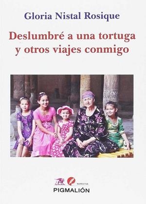 DESLUMBRE A UNA TORTUGA Y OTROS VIAJES CONMIGO | 9788417043124 | NISTAL ROSIQUE, GLORIA