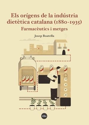 ORÍGENS DE LA INDÚSTRIA DIETÈTICA CATALANA (1880-1935) | 9788447540488 | BOATELLA RIERA , JOSEP