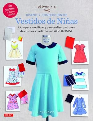 DISEÑO Y CONFECCIÓN DE VESTIDOS DE NIÑAS | 9788498745719 | GIBSON, LIESL