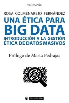 ÉTICA PARA BIG DATA, UNA | 9788491169406 | COLMENAREJO FERNÁNDEZ, ROSA