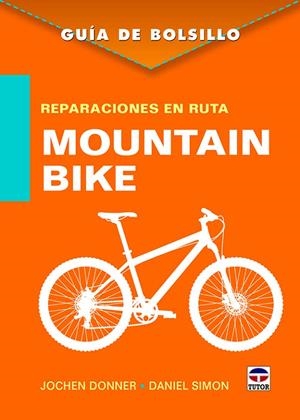 REPARACIONES EN RUTA. MOUNTAIN BIKE | 9788416676361 | DONNER, JOCHEN / SIMON, DANIEL