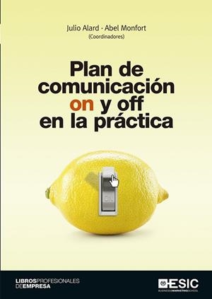 PLAN DE COMUNICACIÓN ON Y OFF EN LA PRÁCTICA | 9788417129293 | ALARD, JULIO / MONTFORT, ABEL