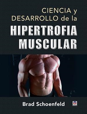 CIENCIA Y DESARROLLO DE LA HIPERTROFIA MUSCULAR | 9788416676415 | SCHOENDER, BRAD