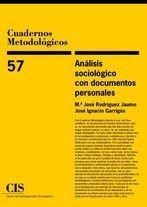 CUADERNOS METODOLÓGICOS 57. ANÁLISIS SOCIOLÓGICO CON DOCUMENTOS PERSONALES | 9788474767278 | RODRÍGUEZ JAUME, Mª JOSÉ