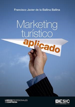 MARKETING TURISTICO | 9788417024628 | DE LA BALLINA, FRANCISCO JAVIER