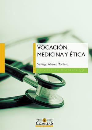 VOCACIÓN, MEDICINA Y ÉTICA | 9788484686897 | ÁLVAREZ MONTERO, SANTIAGO