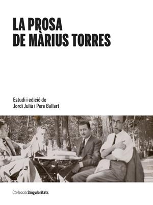 PROSA DE MÀRIUS TORRES, LA | 9788447541843 | JULIÀ, JORDI / BALLART, PERE