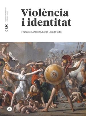 VIOLÈNCIA I IDENTITAT | 9788491680369 | ARDOLINO, FRANCESCO / LOSA, ELENA