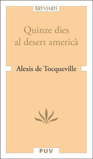 QUINZE DIES AL DESERT AMERICÀ | 9788491341307 | DE TOCQUEVILLE, ALEXIS