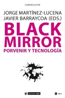 BLACK MIRROR. PORVENIR Y TECNOLOGÍA | 9788491169697 | MARTINEZ-LUCENA, JORGE