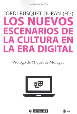 NUEVOS ESCENARIOS DE LA CULTURA EN LA ERA DIGITAL, LOS | 9788491169321 | BUSQUET DURAN, JORDI