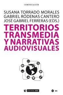 TERRITORIOS TRANSMEDIA Y NARRATIVAS AUDIOVISUALES | 9788490644225 | TORRADO MORALES, SUSANA