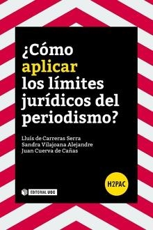 CÓMO APLICAR LOS LÍMITES JURÍDICOS DEL PERIODISMO? | 9788491162193 | DE CARRERAS SERRA,LLUÍS/VILAJOANA ALEJANDRE, SANDRA/CUERVA DE CAÑAS, JUAN
