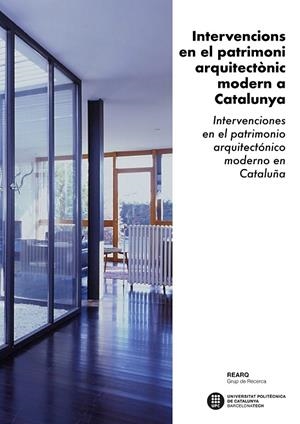 INTERVENCIONS EN EL PATRIMONI ARQUITECTÒNIC MODERN A CATALUNYA | 9788498806595 | DÍAZ GÓMEZ, CÉSAR/LLOBET RIBEIRO, XAVIER/SOLANELLAS TERÉS, ÀNGEL/SOLANELLAS TERÉS, ROSA