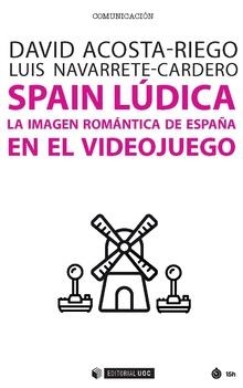 SPAIN LÚDICA | 9788491800415 | ACOSTA-RIEGO, DAVID / NAVARRETE-CARDERO, LUIS