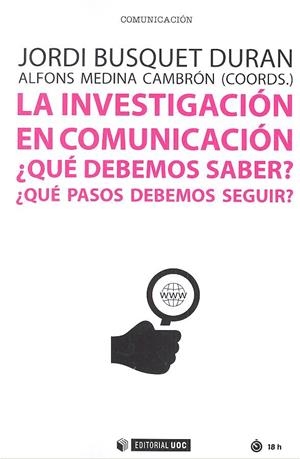 INVESTIGACIÓN EN COMUNICACIÓN, LA | 9788491800057 | BUSQUET DURAN, JORDI / MEDINA CAMBRÓN, ALFONS