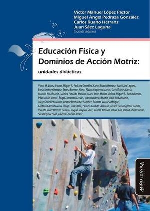 EDUCACIÓN FÍSICA Y DOMINIOS DE ACCIÓN MOTRIZ | 9788417133054 | LÓPEZ PASTOR, VÍCTOR MANUEL / PEDRAZA GONZÁLEZ, MIGUEL ÁNGEL / RUANO, CARLOS / SÁEZ LAGUNA, JUAN
