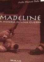 MADELINE. LA HISTORIA DE UNA GUERRA | 9788495351630 | MUNNÉ SALA, JUDIT