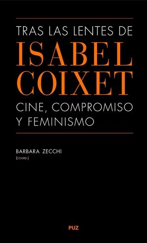 TRAS LAS LENTES DE ISABEL COIXET : CINE, COMPROMISO Y FEMINISMO | 9788416935734 | ZECCHI, BÁRBARA