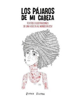 PÁJAROS DE MI CABEZA, LOS | 9788484112273 | SIERRA, JORGE