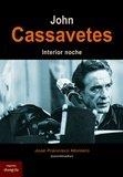 JOHN CASSAVETES. INTERIOR NOCHE | 9788494761690 | MONTERO, JOSÉ FRANCISCO