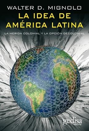 IDEA DE AMÉRICA LATINA, LA | 9788497840941 | MIGNOLO, WALTER