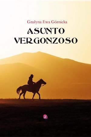 ASUNTO VERGONZOSO | 9788417344740 | EWA GÓRNICKA, GRAZYNA