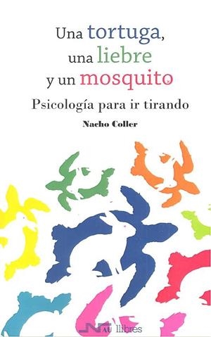 TORTUGA, UNA LIEBRE Y UN MOSQUITO, UNA | 9788416926640 | COLLER PORTA, NACHO