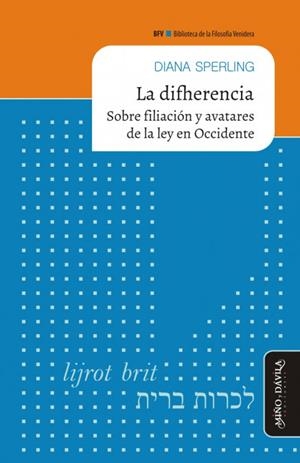 DIFHERENCIA, LA. SOBRE FILIACIÓN Y AVATARES DE LA LEY EN OCCIDENTE | 9788417133382 | SPERLING, DIANA