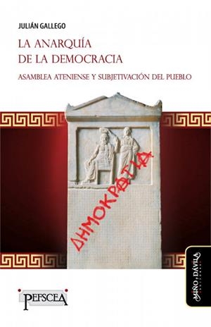 ANARQUÍA DE LA DEMOCRACIA, LA | 9788416467853 | GALLEGO, JULIÁN