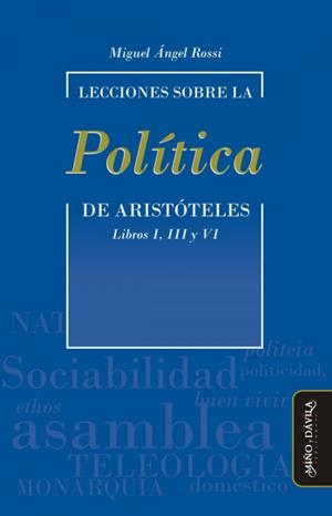 LECCIONES SOBRE LA POLÍTICA DE ARISTÓTELES | 9788417133399 | ROSSI, MIGUEL ÁNGEL