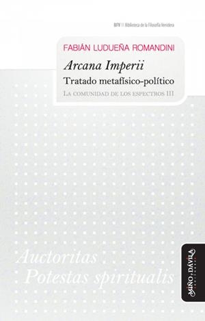 ARCANA IMPERII. TRATADO METAFÍSICO-POLÍTICO | 9788417133306 | LUDUEÑA ROMANDINI, FABIÁN