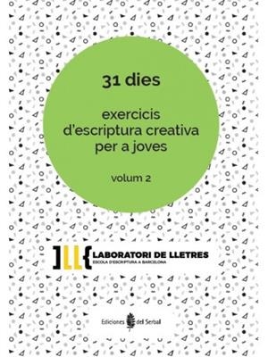 31 DIES. EXERCICIS D'ESCRIPTURA CREATIVA PER A JOVES VOL. II | 9788476289242
