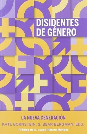 DISIDENTES DE GÉNERO. LA NUEVA GENERACIÓN | 9788494793882 | BORNSTEIN, KATE / BERGMA, S.BEAR