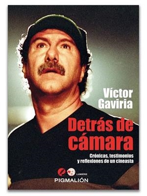 DETRÁS DE CÁMARA. CRÓNICAS, TESTIMONIOS Y REFLEXIONES DE UN CINEASTA | 9788417397678 | GAVIRIA, VICTOR