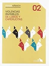 VIOLENCIAS INVISIBLES : DE LOBOS Y CAPERUCITAS | 9788494699245