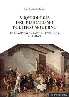 ARQUEOLOGÍA DEL PLURALISMO POLÍTICO MODERNO | 9788490457153 | FERNÁNDEZ TORRES, LUIS