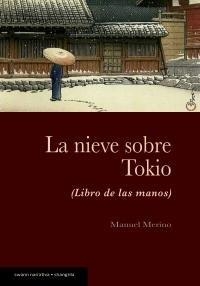 NIEVE SOBRE TOKIO, LA | 9788494875045 | MERINO SÁNCHEZ, MANUEL