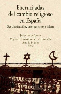 ENCRUCIJADAS DEL CAMBIO RELIGIOSO EN ESPAÑA | 9788490455937