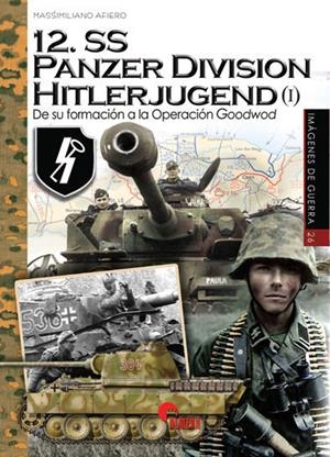 12.SS PANZER DIVISION HITLERJUGEND (I) | 9788494891755 | AFIERO, MASSIMILIANO