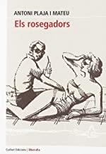 ROSEGADORS, ELS | 9788494937873 | PLAJA I MATEU, ANTONI