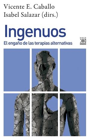 INGENUOS. EL ENGAÑO DE LAS TERAPIAS ALTERNATIVAS  | 9788432319549 | SALAZAR, ISABEL C. / CABALLO, VICENTE E.