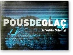 POUS DE GLAÇ AL VALLES ORIENTAL | 9999900001310 | HISTORIA