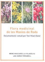 FLORA MEDICINAL DE LES MASIES DE RODA | 9788461638383 | MASCARELLA VILAGELIU, IRENE