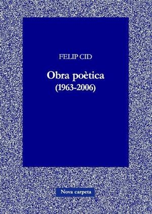 OBRA POETICA (1963-2006) | 9788496716391 | CID, FELIP
