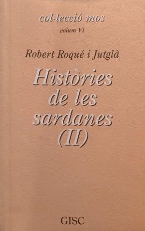 HISTORIES DE LES SARDANES II | 9999900000481 | ROQUE, ROBERT