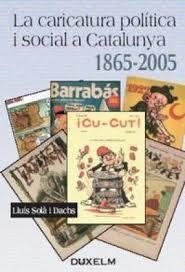CARICATURA POLITICA I SOCIAL A CATALUNYA 1865-2005, LA | 9788493459000 | SOLA, LLUIS